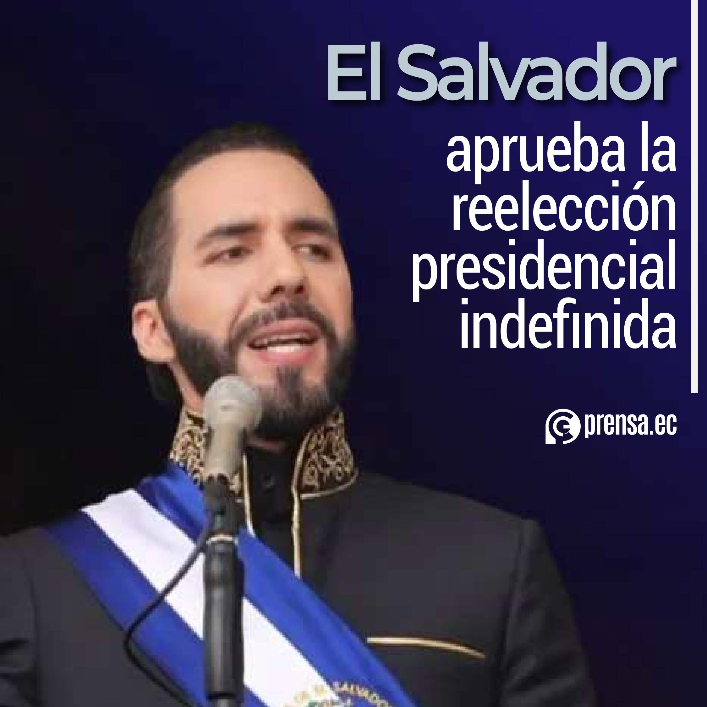 El Salvador aprueba la reelección presidencial indefinida