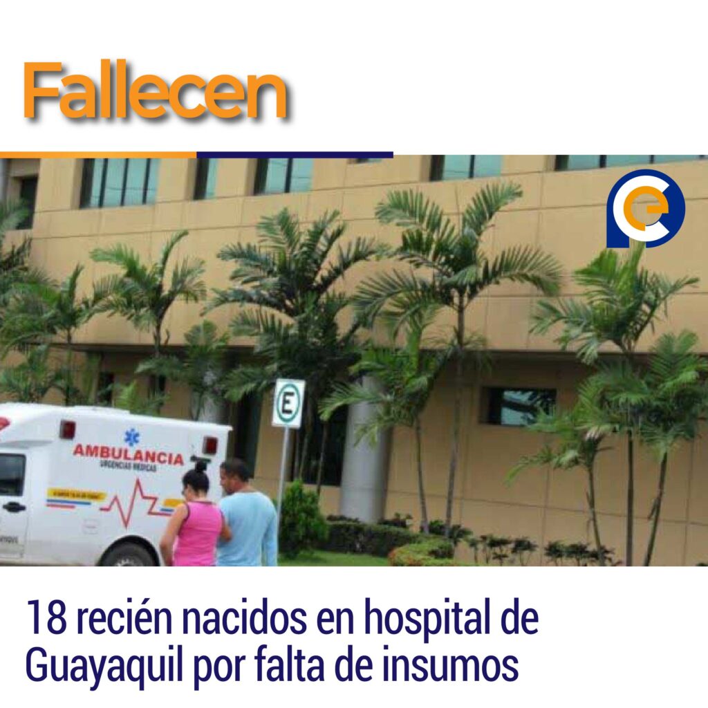 Fallecen 18 recién nacidos en hospital de Guayaquil por falta de insumos