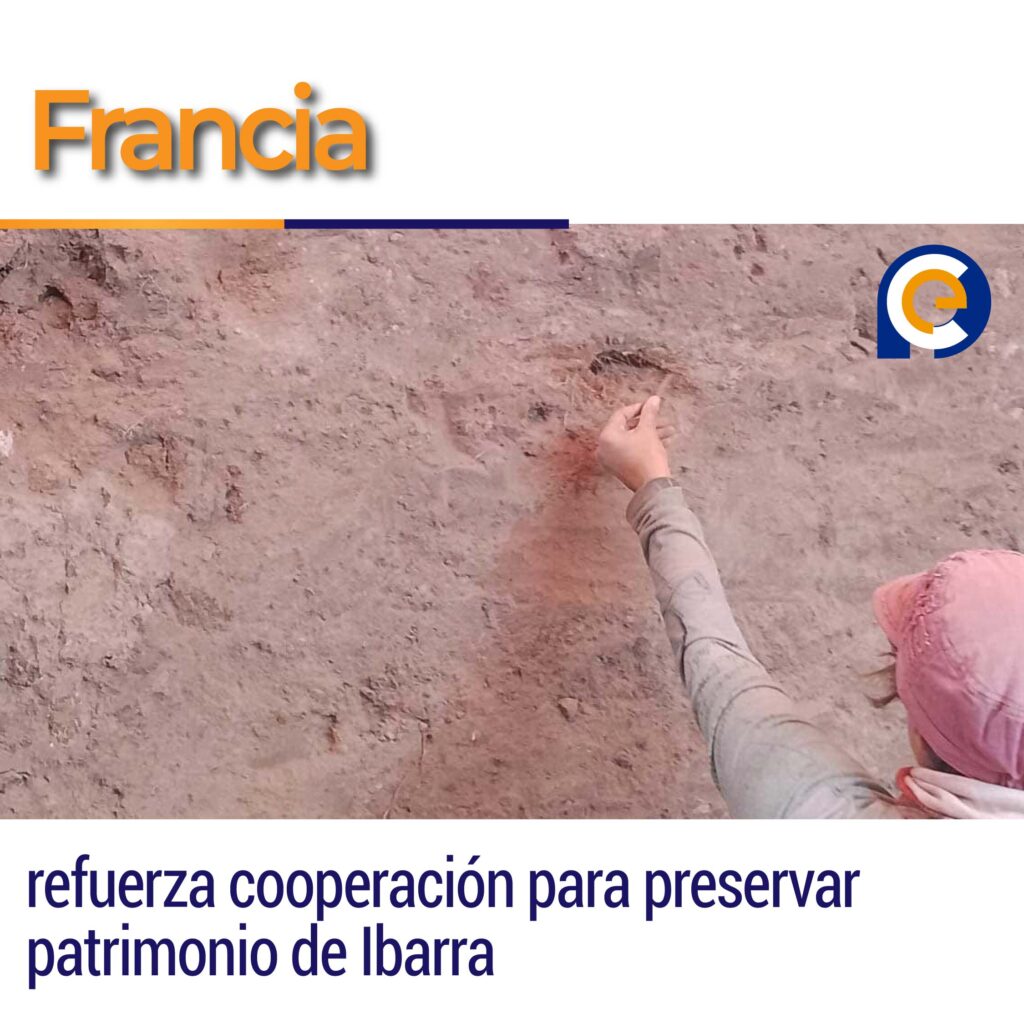 Francia refuerza cooperación para preservar patrimonio de Ibarra