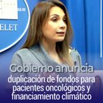 Gobierno anuncia duplicación de fondos para pacientes oncológicos y financiamiento climático