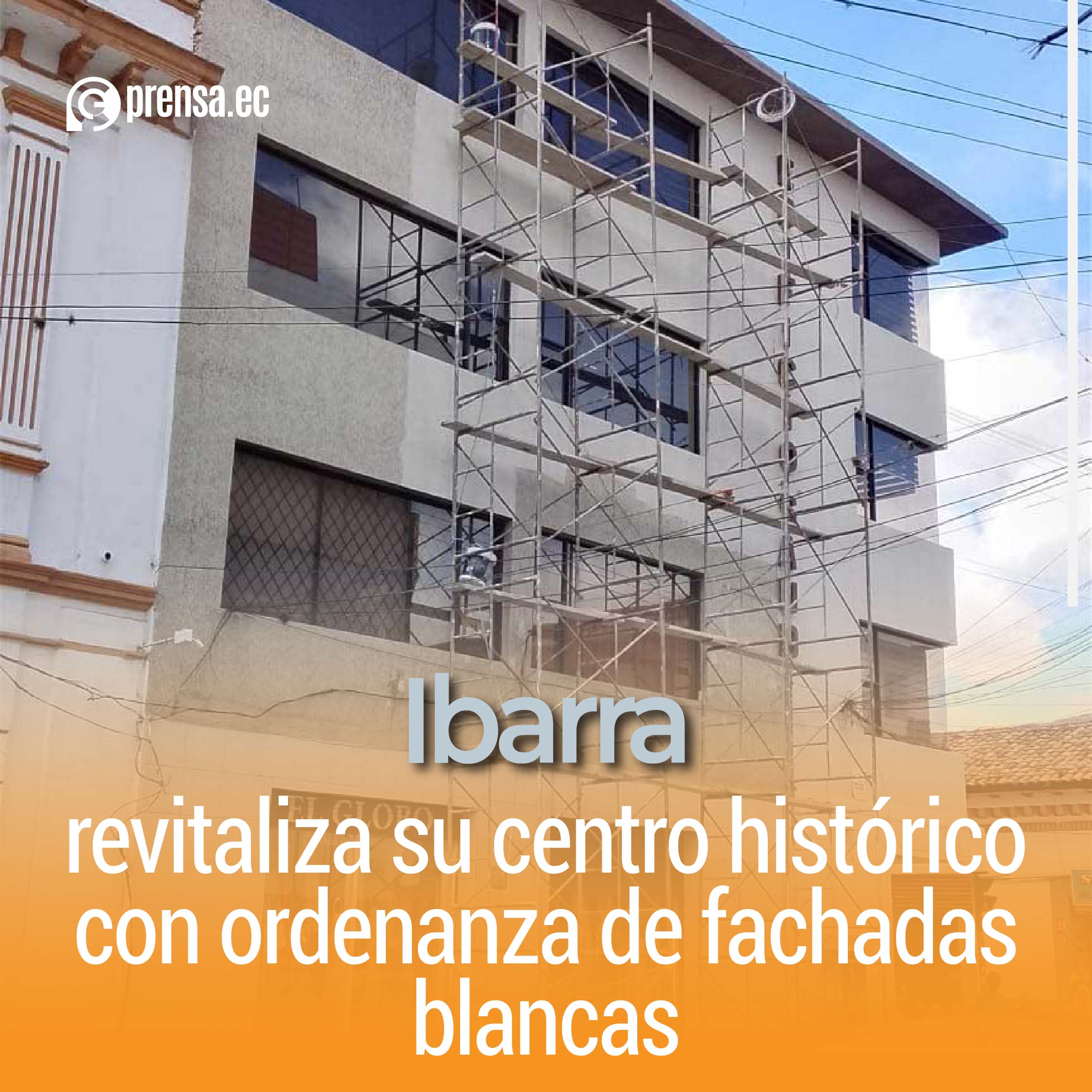 Ibarra revitaliza su centro histórico con ordenanza de fachadas blancas
