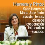 Karin Herrera y María José Pinto abordan temas clave de cooperación bilateral en Ecuador.