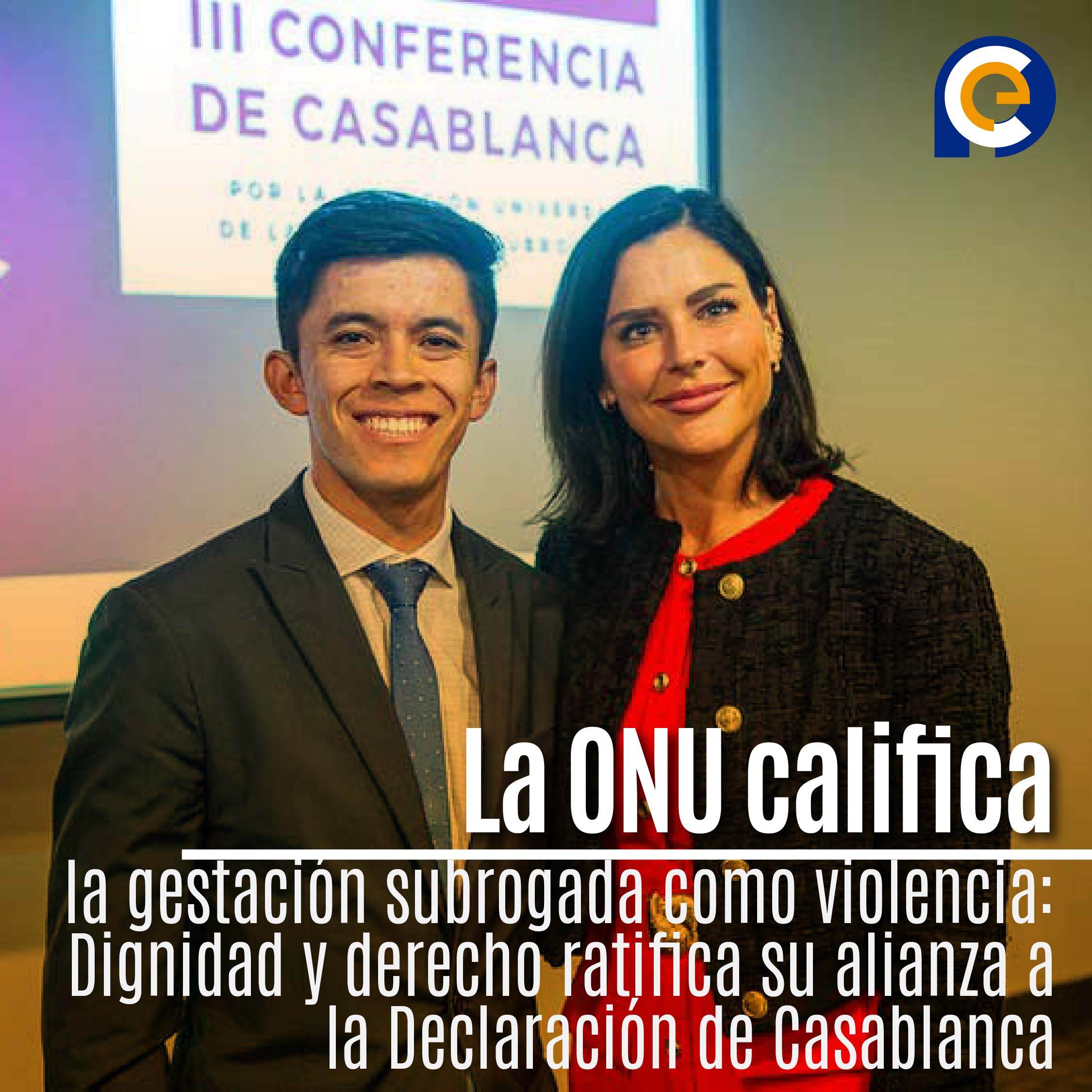 La ONU califica la gestación subrogada como violencia: Dignidad y derecho ratifica su alianza a la Declaración de Casablanca