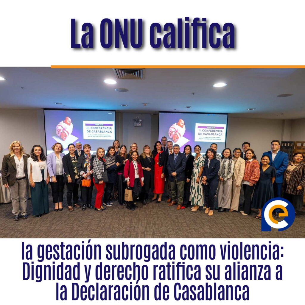 La ONU califica la gestación subrogada como violencia: Dignidad y derecho ratifica su alianza a la Declaración de Casablanca