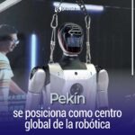 Pekín se posiciona como centro global de la robótica
