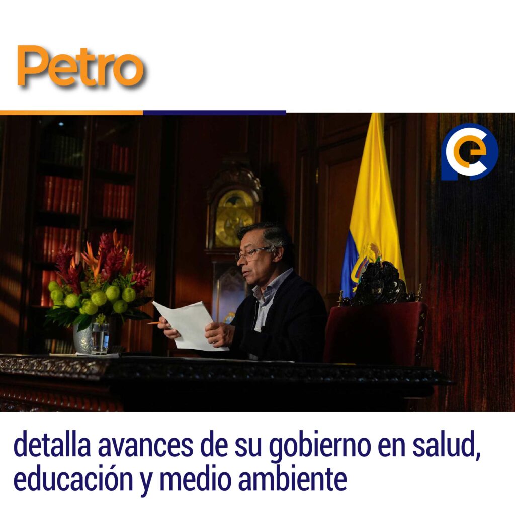 Petro detalla avances de su gobierno en salud, educación y medio ambiente