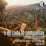 5 de cada 10 compañías utilizan localización inteligente para optimizar su logística