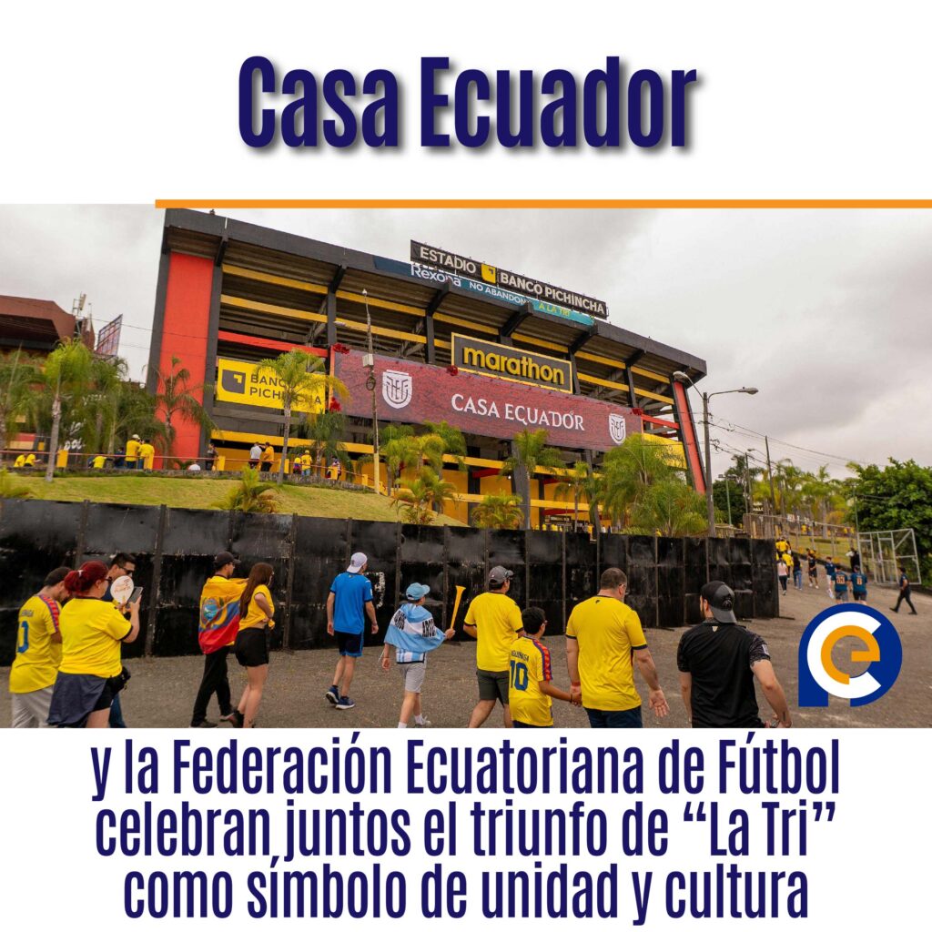 Casa Ecuador y la Federación Ecuatoriana de Fútbol celebran juntos el triunfo de “La Tri” como símbolo de unidad y cultura