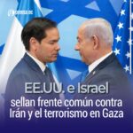 EE.UU. e Israel sellan frente común contra Irán y el terrorismo en Gaza