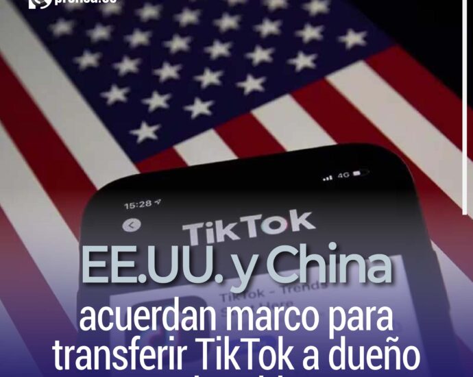 EE.UU. y China acuerdan marco para transferir TikTok a dueño estadounidense