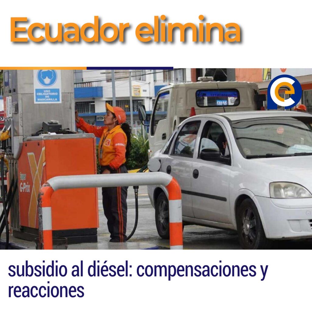 Ecuador elimina subsidio al diésel: compensaciones y reacciones