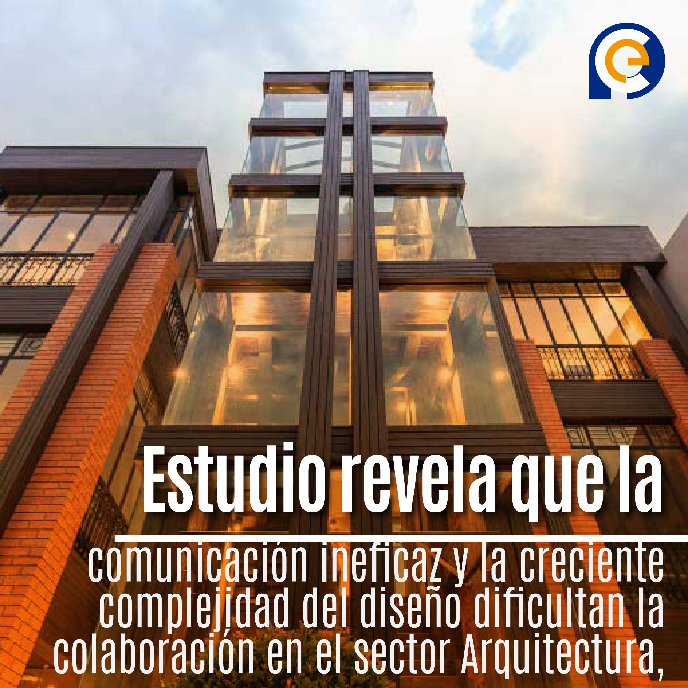 Estudio revela que la comunicación ineficaz y la creciente complejidad del diseño dificultan la colaboración en el sector Arquitectura, Ingeniería y Construcción