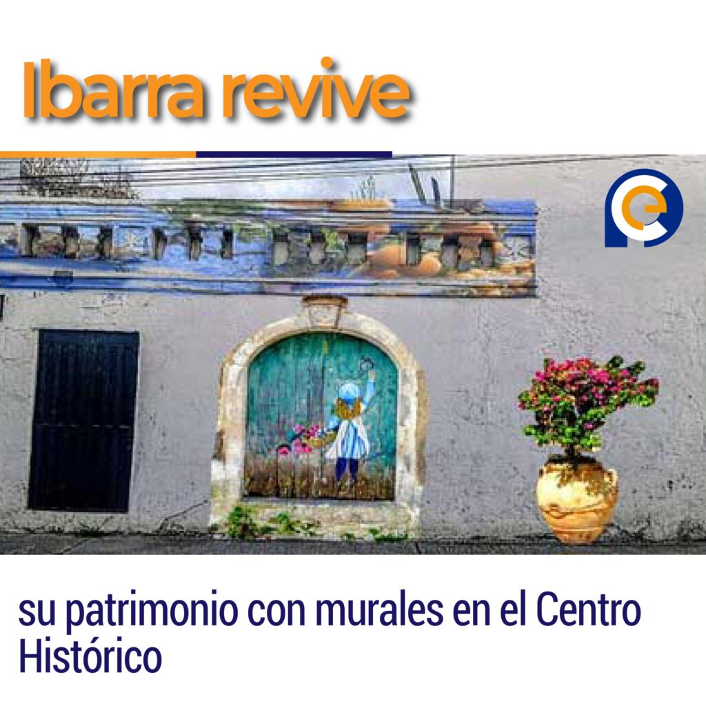 Ibarra revive su patrimonio con murales en el Centro Histórico