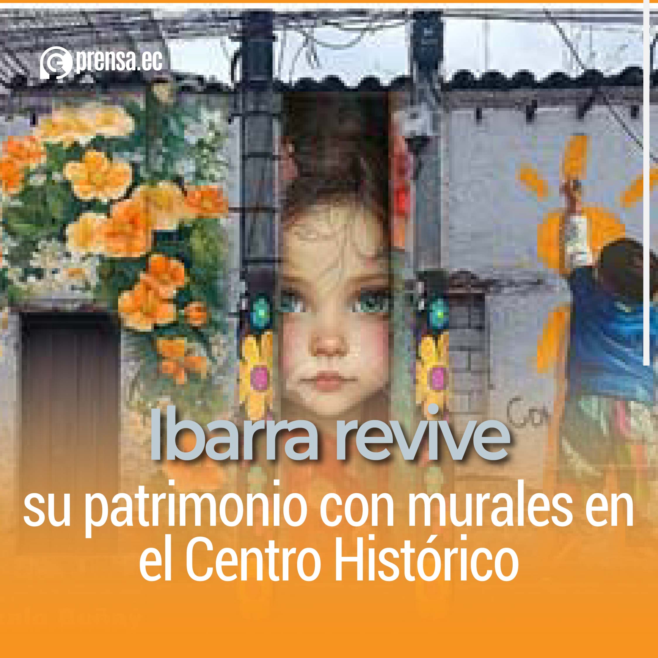 Ibarra revive su patrimonio con murales en el Centro Histórico