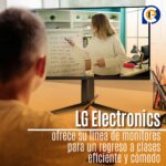 LG Electronics ofrece su línea de monitores para un regreso a clases eficiente y cómodo