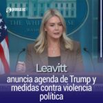 Leavitt anuncia agenda de Trump y medidas contra violencia política