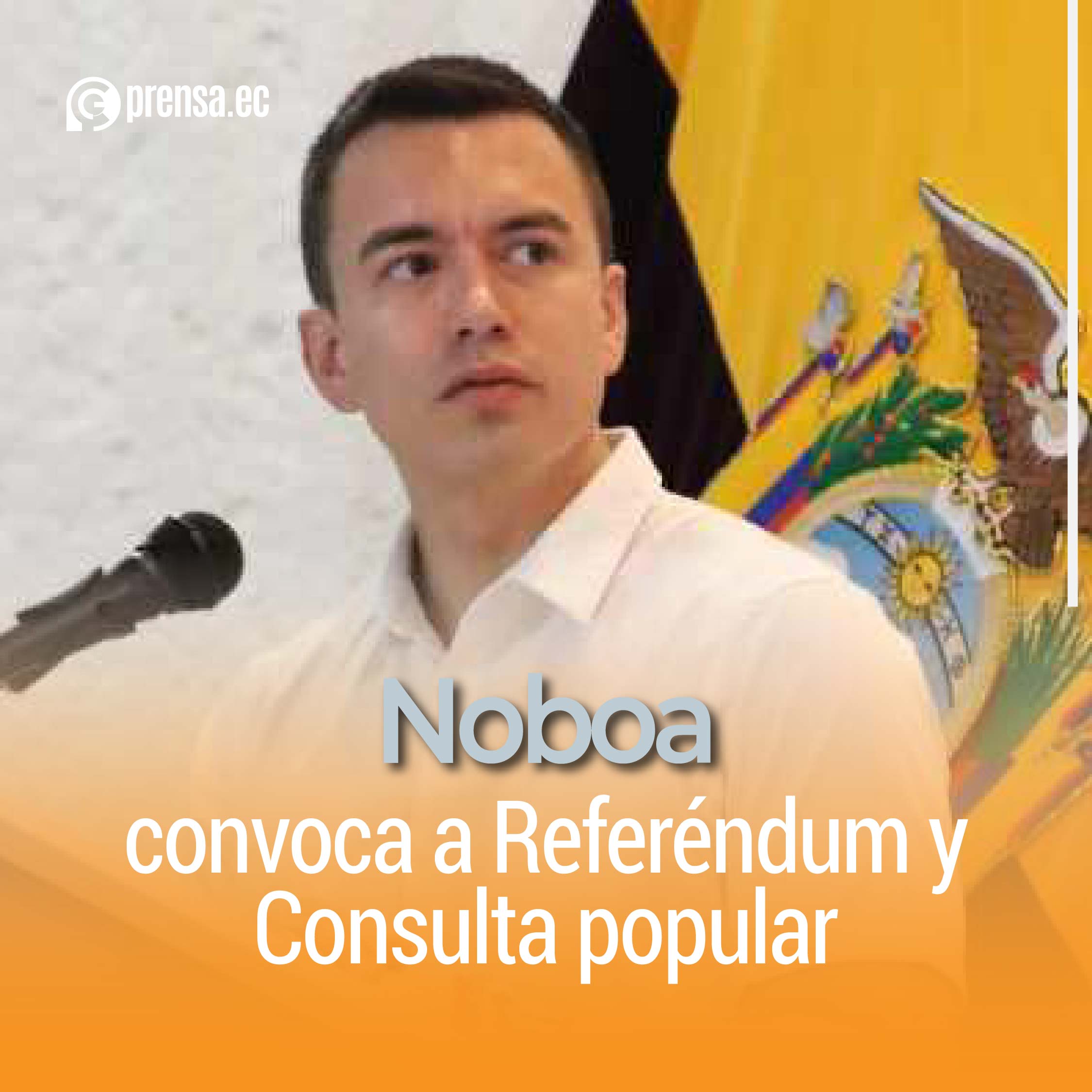 Noboa convoca a Referéndum y Consulta popular