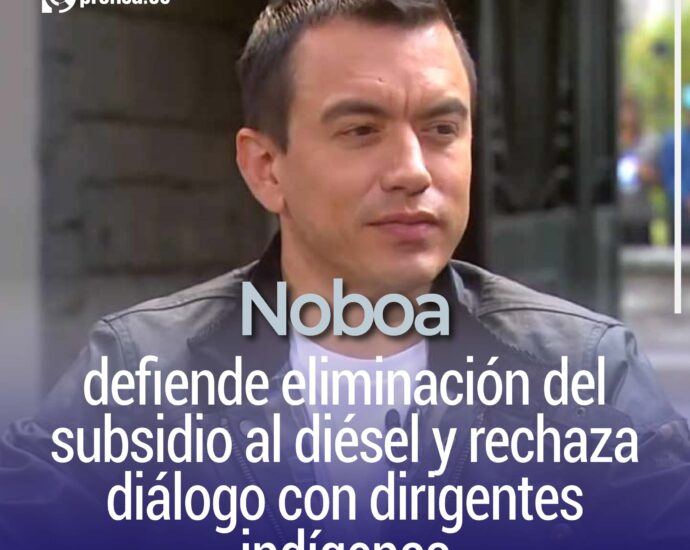 Noboa defiende eliminación del subsidio al diésel y rechaza diálogo con dirigentes indígenas