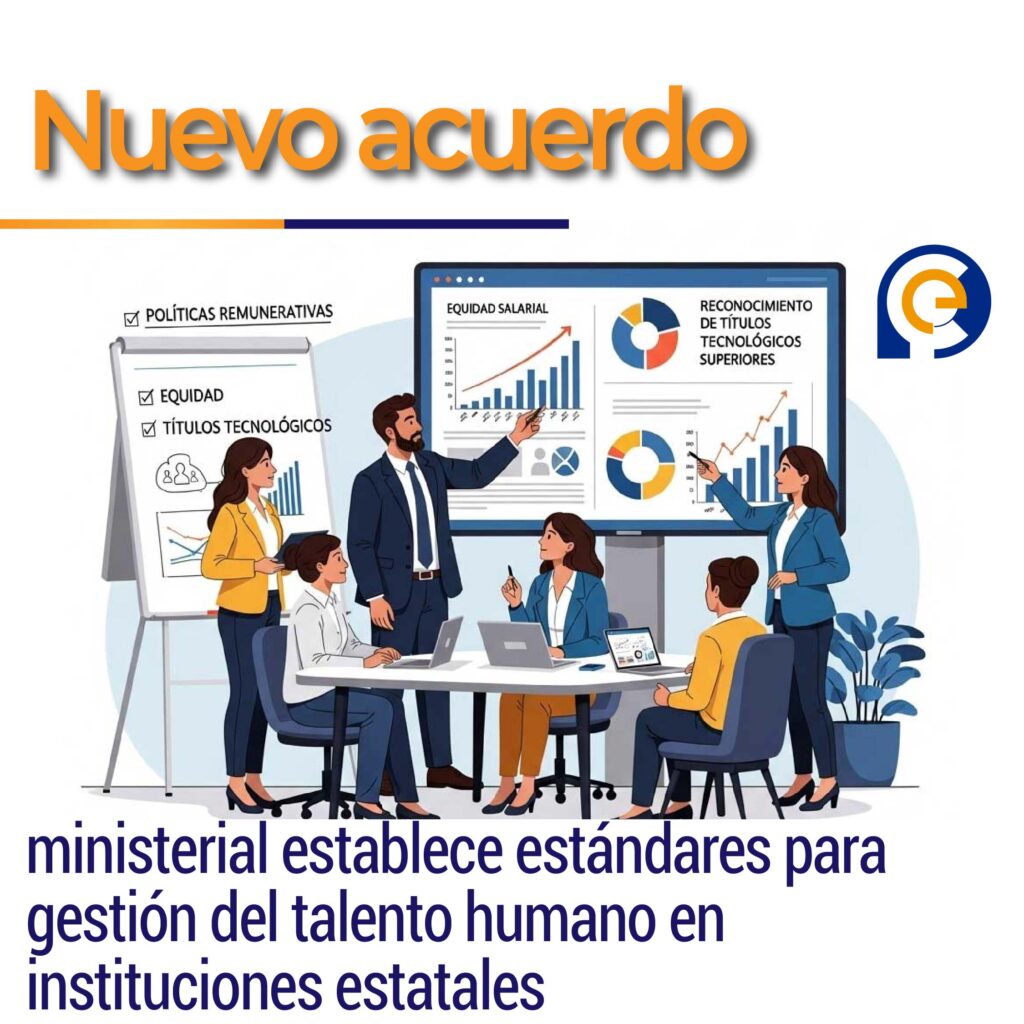Nuevo acuerdo ministerial establece estándares para gestión del talento humano en instituciones estatales