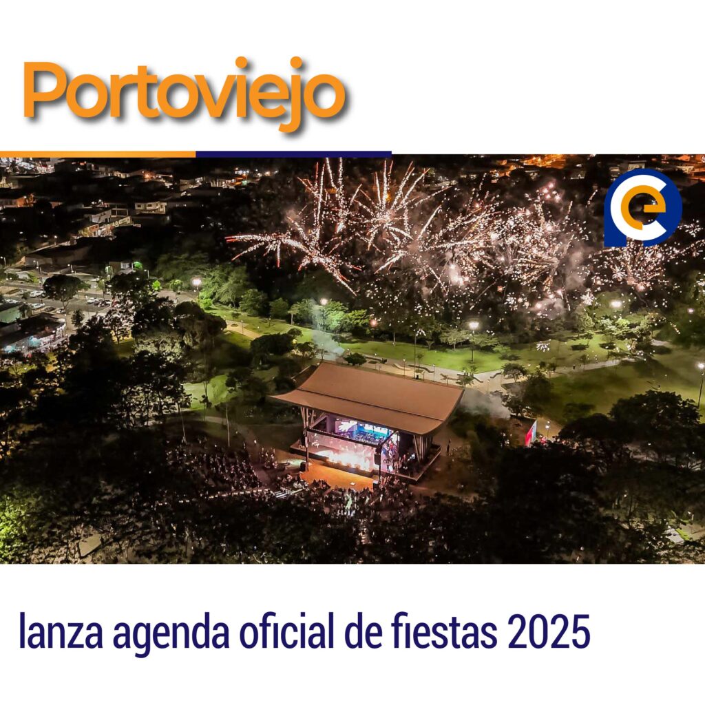 Portoviejo lanza agenda oficial de fiestas 2025