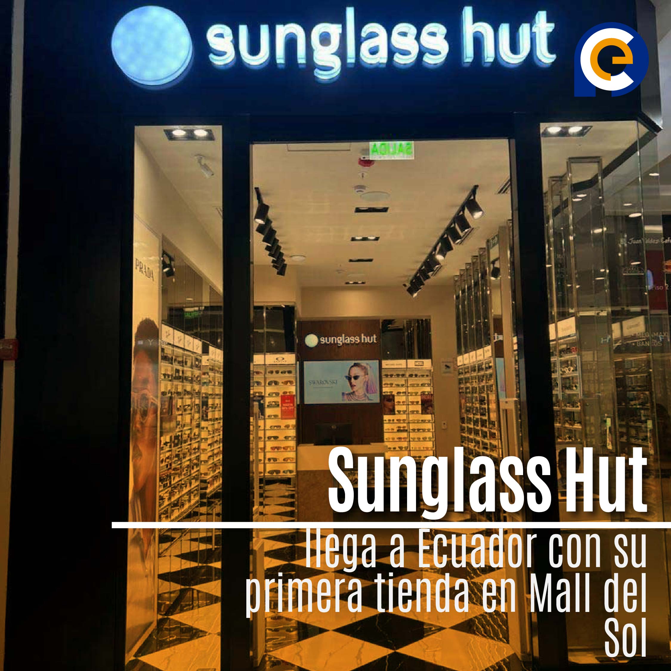 Sunglass Hut llega a Ecuador con su primera tienda en Mall del Sol