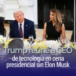 Trump reúne a CEO de tecnología en cena presidencial sin Elon Musk