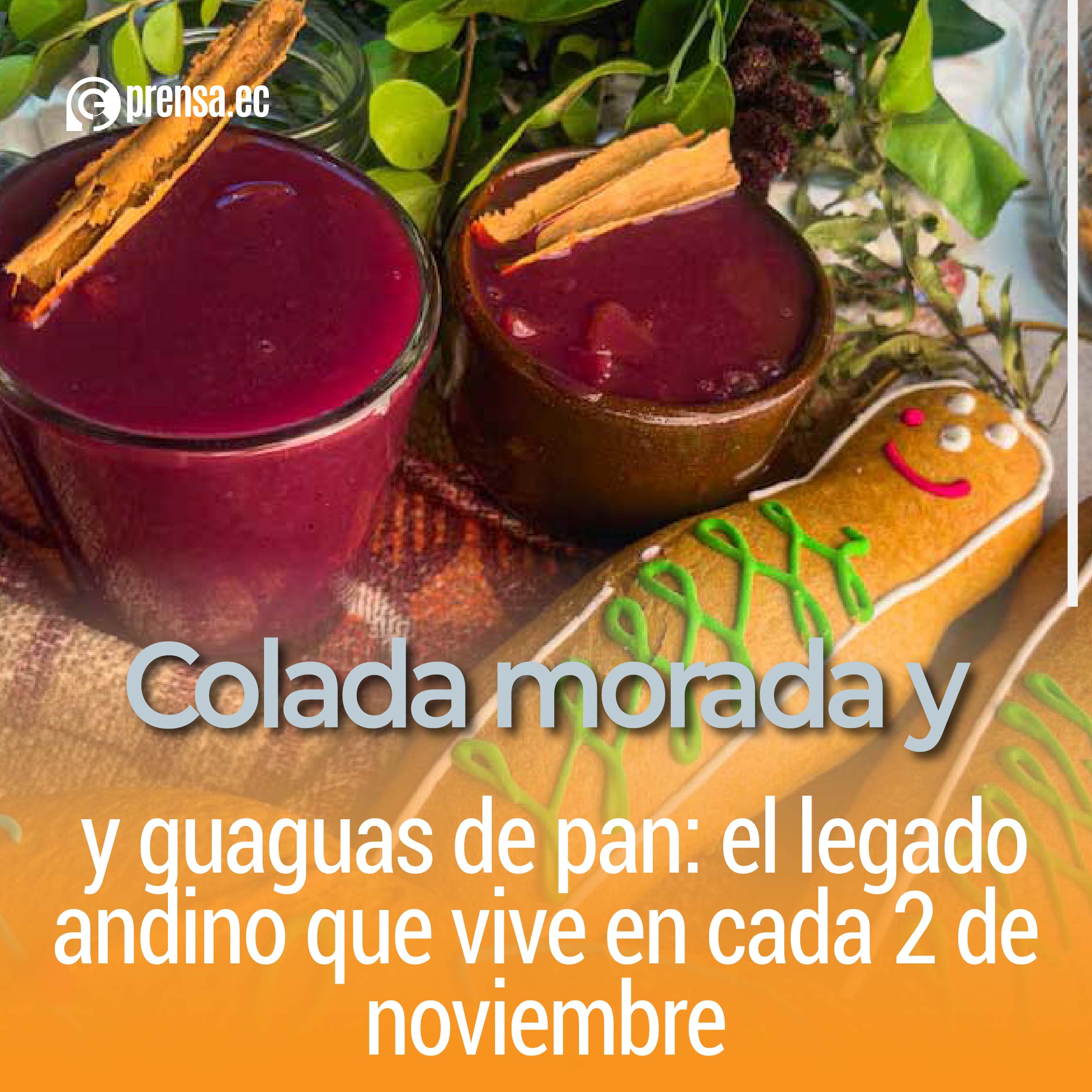 Colada morada y guaguas de pan: el legado andino que vive en cada 2 de noviembre