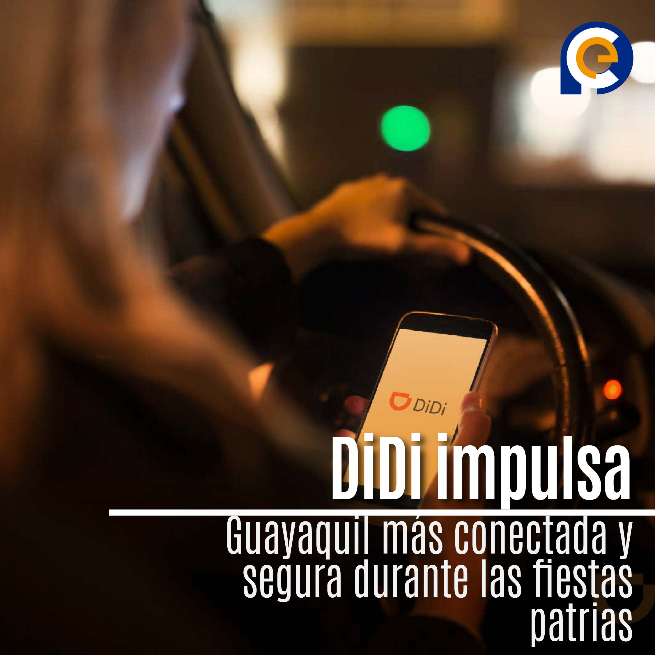 DiDi impulsa una Guayaquil más conectada y segura durante las fiestas patrias