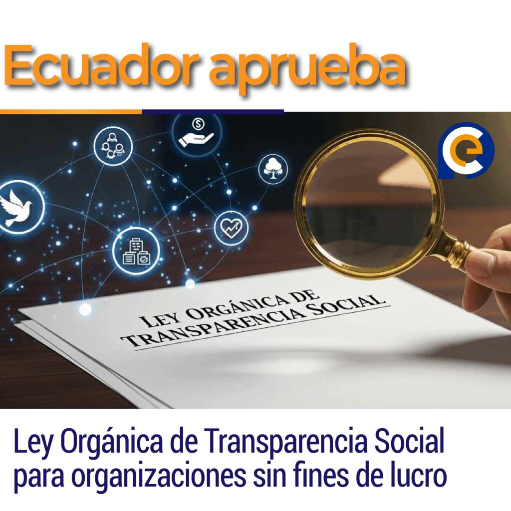 Ecuador aprueba Ley Orgánica de Transparencia Social para organizaciones sin fines de lucro