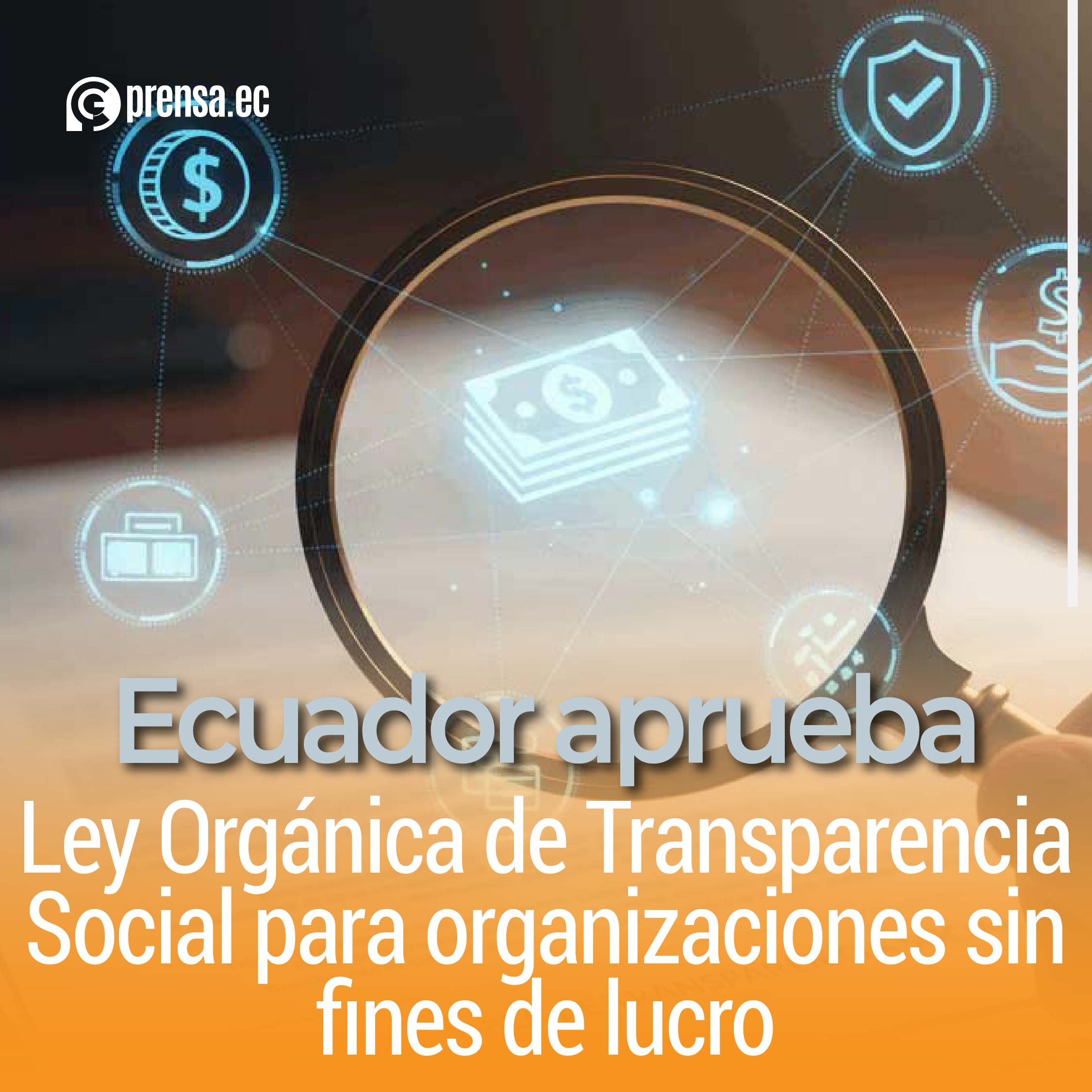 Ecuador aprueba Ley Orgánica de Transparencia Social para organizaciones sin fines de lucro
