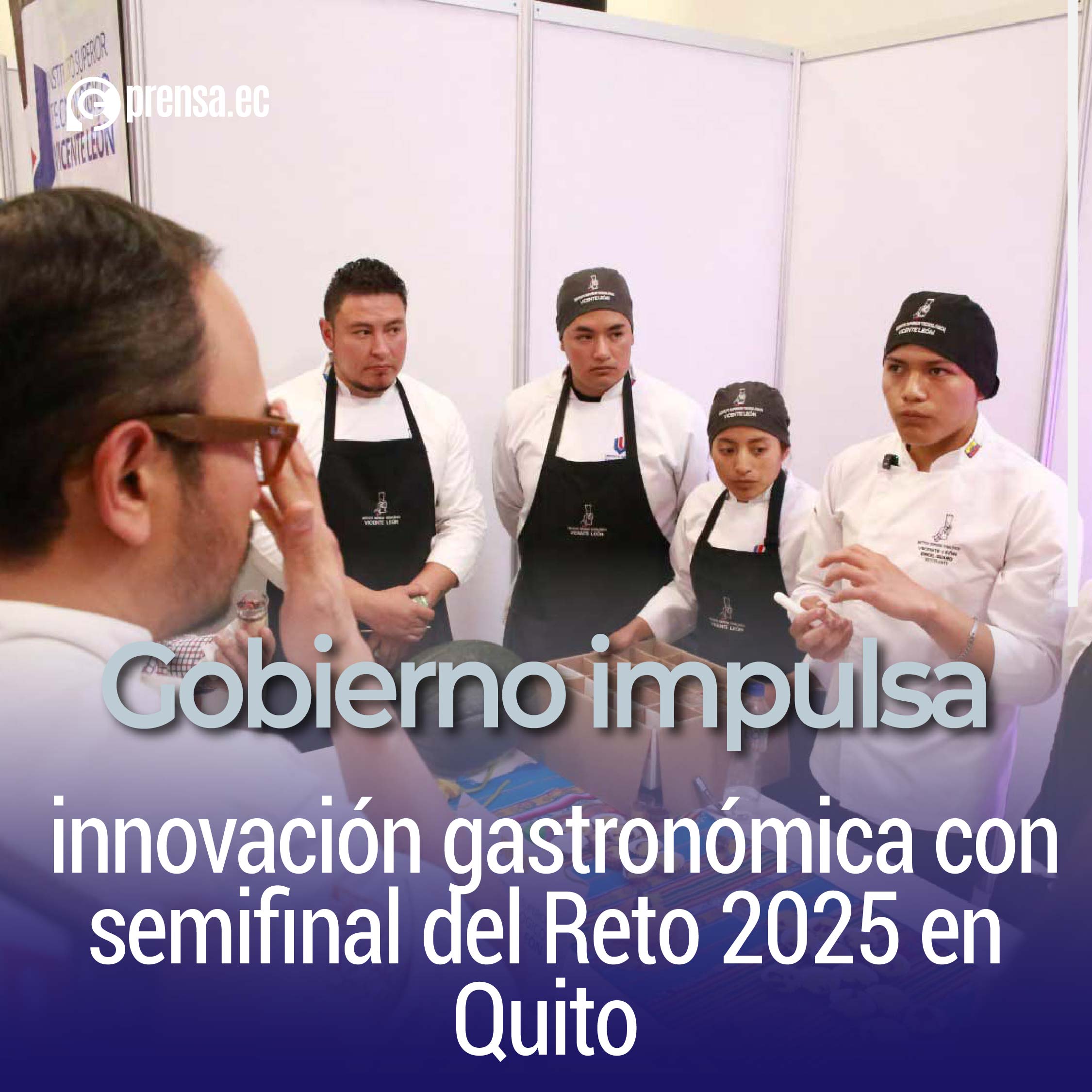 Gobierno impulsa innovación gastronómica con semifinal del Reto 2025 en Quito