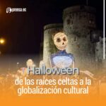 Halloween: de las raíces celtas a la globalización cultural
