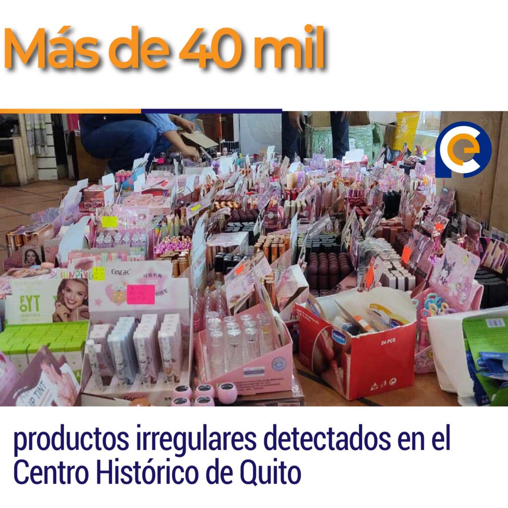 Más de 40 mil productos irregulares detectados en el Centro Histórico de Quito