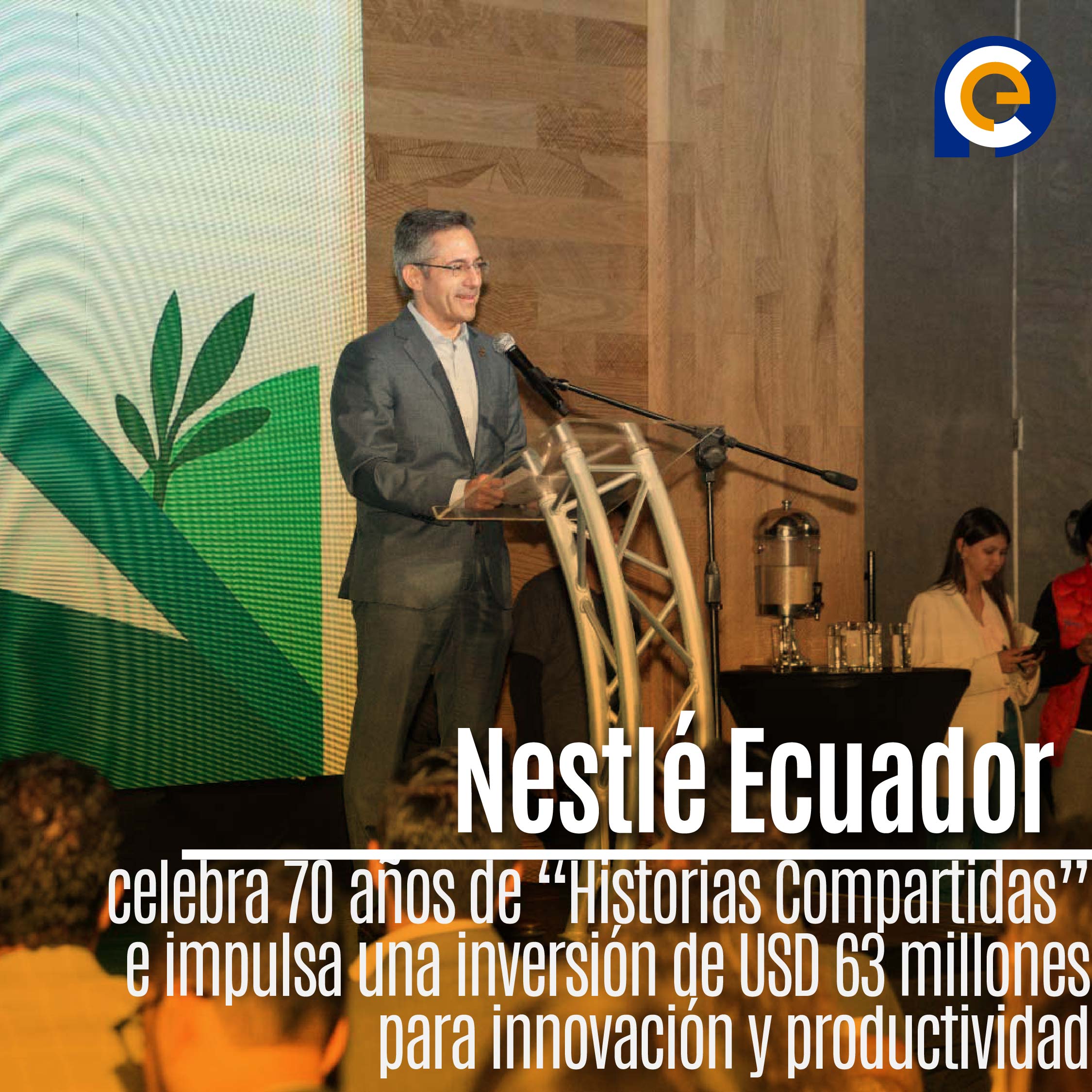 Nestlé Ecuador celebra 70 años de “Historias Compartidas” e impulsa una inversión de USD 63 millones para innovación y productividad