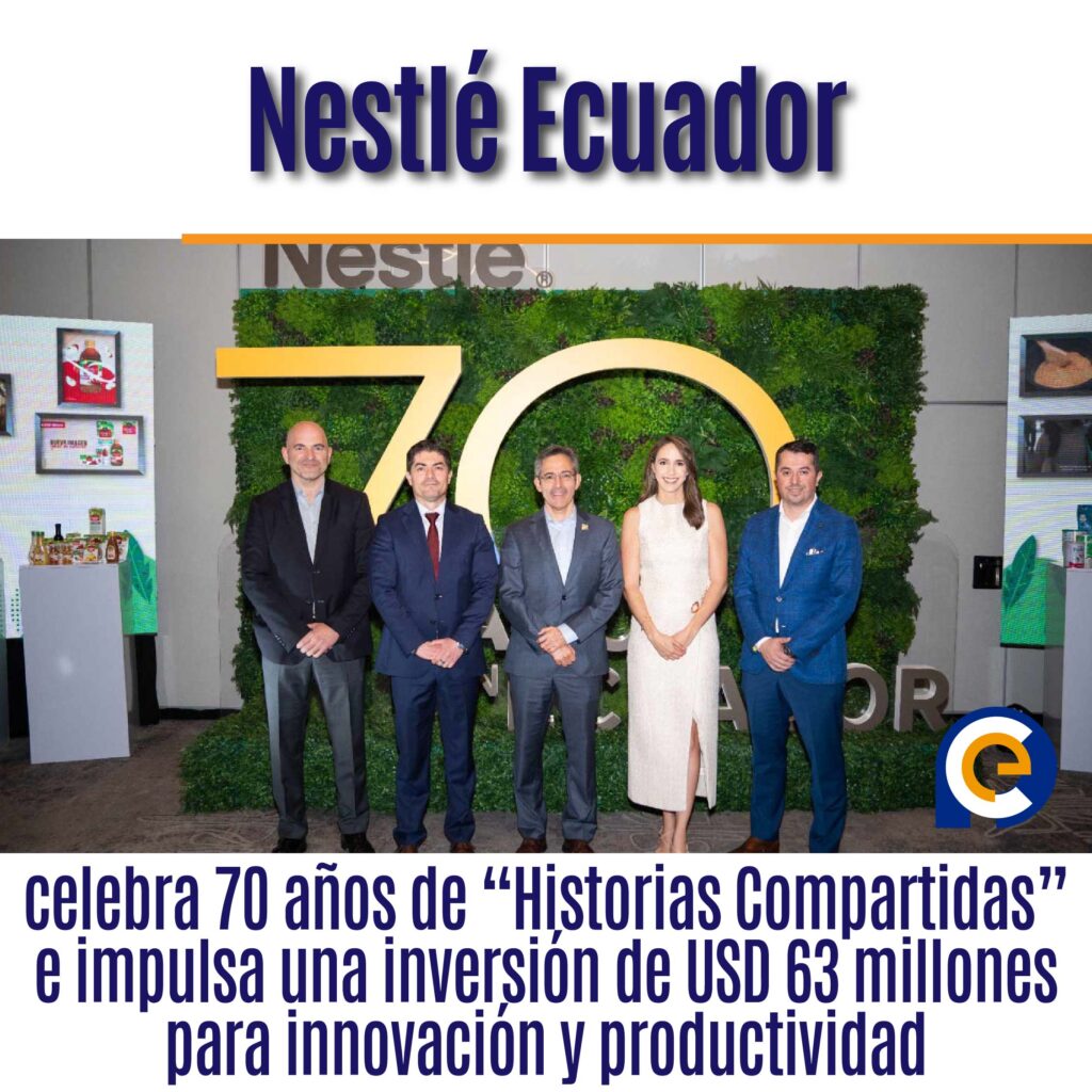 Nestlé Ecuador celebra 70 años de “Historias Compartidas” e impulsa una inversión de USD 63 millones para innovación y productividad