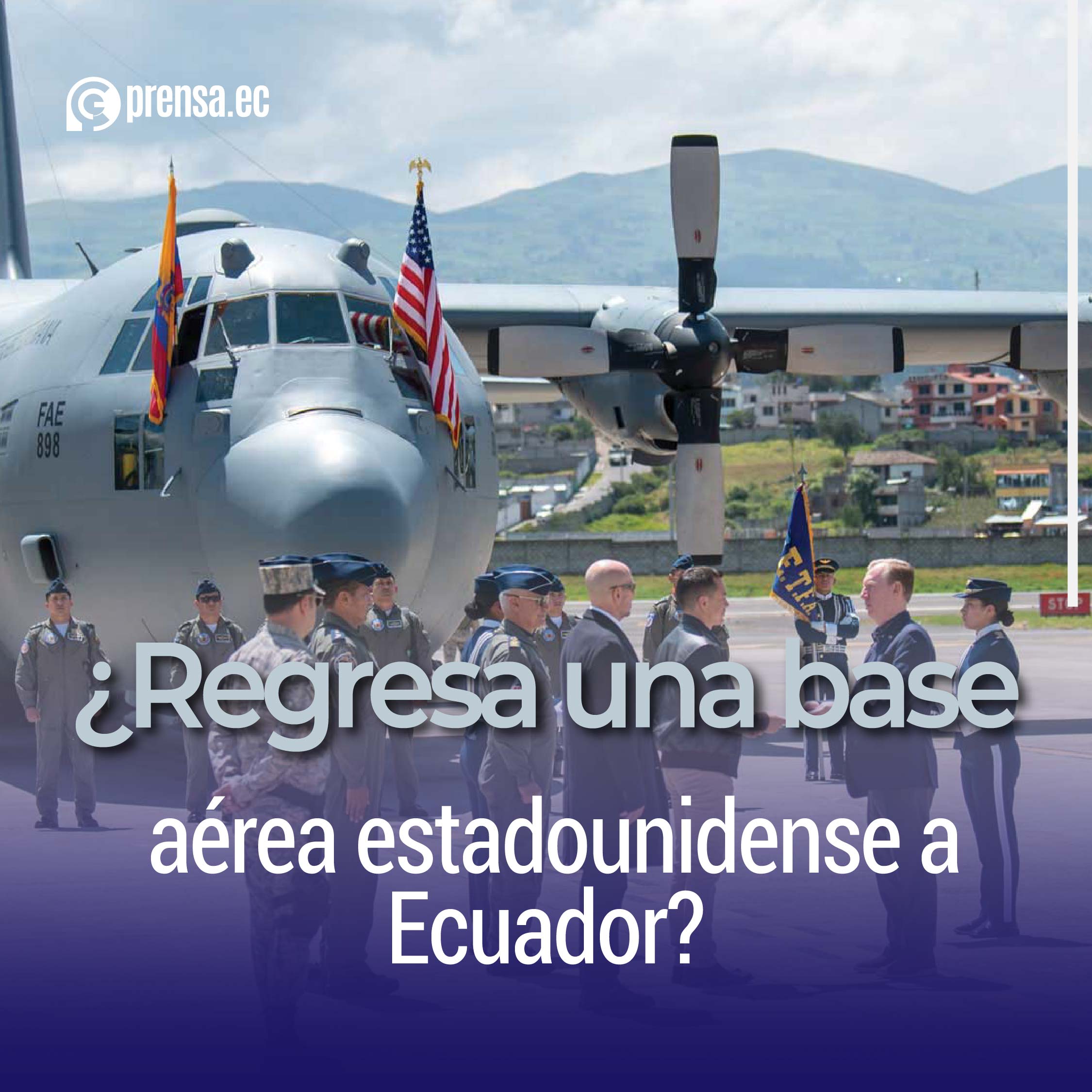 ¿Regresa una base aérea estadounidense a Ecuador?