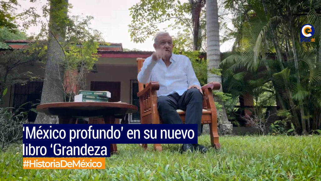 AMLO presenta “Grandeza”, su reflexión sobre identidad cultural y memoria histórica