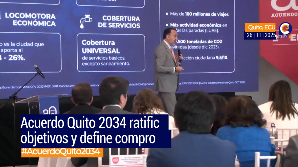 Acuerdo Quito 2034 busca consolidar proyecto de ciudad a mediano plazo