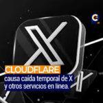Caída global de X por problemas en Cloudflare este martes