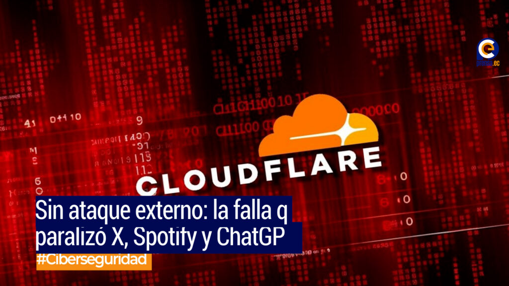 Cloudflare atribuye falla global a error interno, no a ciberataque