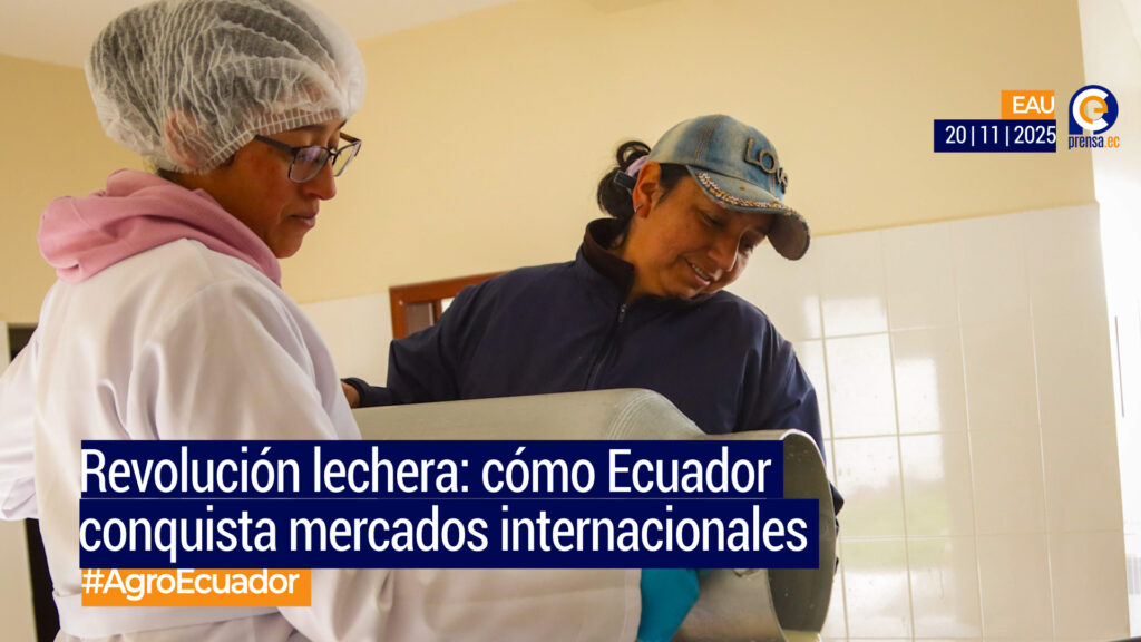 Ecuador refuerza su rol como exportador lácteo bajo gestión Noboa