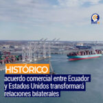 Ecuador y EE.UU. establecen nuevo marco comercial con beneficios recíprocos