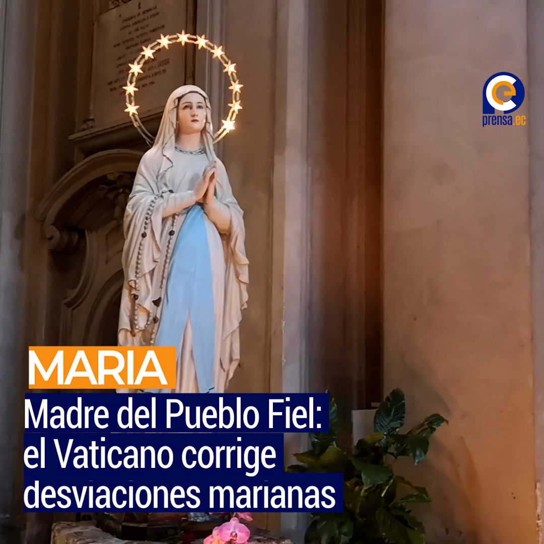 El Vaticano aclara que María es “Madre del Pueblo Fiel”, no “Corredentora”