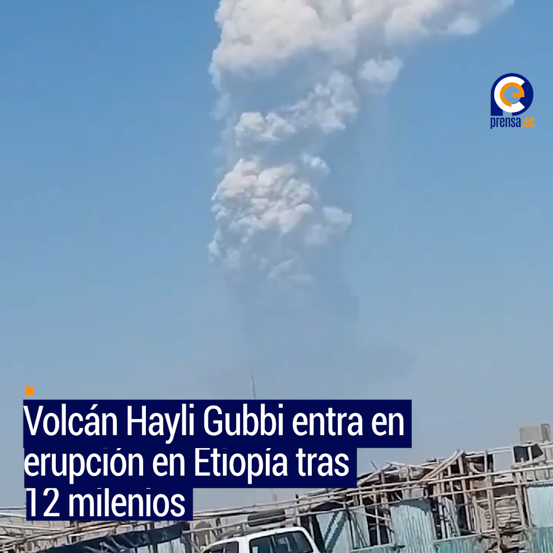 Erupción del volcán Hayli Gubbi en Etiopía tras 12.000 años de inactividad
