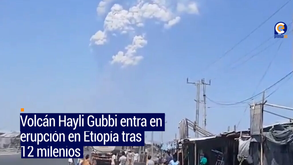Erupción del volcán Hayli Gubbi en Etiopía tras 12.000 años de inactividad