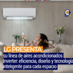 LG presenta su línea de aires acondicionados Inverter: eficiencia, diseño y tecnología inteligente para cada espacio