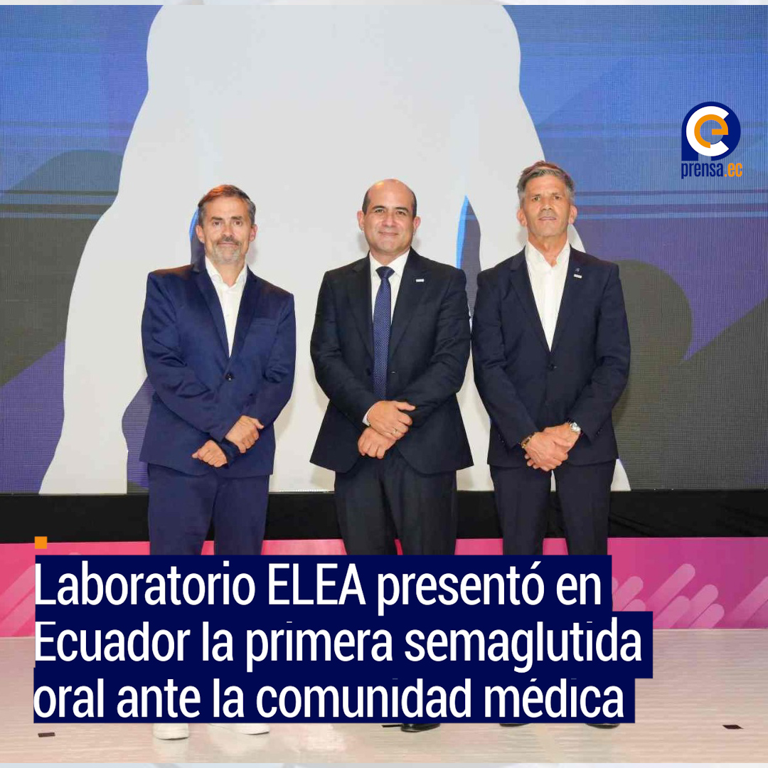 Laboratorio ELEA presentó en Ecuador la primera semaglutida oral ante la comunidad médica
