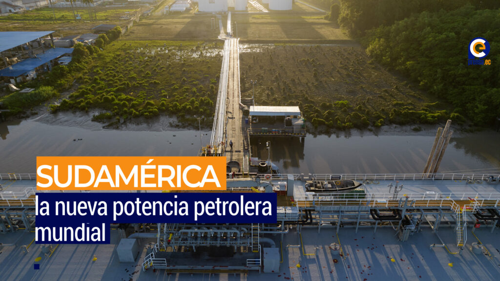 Sudamérica: la nueva potencia petrolera mundial