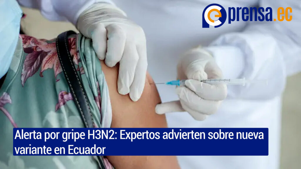 Alerta por gripe H3N2: Expertos advierten sobre nueva variante en Ecuador
