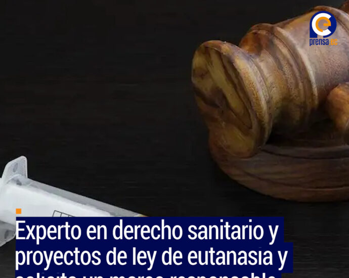  Experto en derecho sanitario y bioética, alerta sobre fallas en proyectos de ley de eutanasia y solicita un marco responsable y seguro 